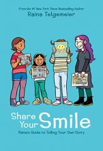 Cover art for Share Your Smile: Raina's Guide to Telling Your Own Story