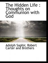 Cover art for The Hidden Life: Thoughts on Communion with God