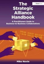 Cover art for The Strategic Alliance Handbook: A Practitioners Guide to Business-to-Business Collaborations
