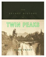 Cover art for The Secret History of Twin Peaks: A Novel
