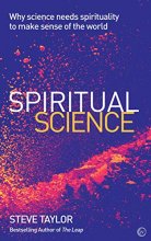 Cover art for Spiritual Science: Why Science Needs Spirituality to Make Sense of the World