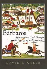 Cover art for Barbaros : Spaniards and Their Savages in the Age of Enlightenment