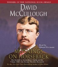Cover art for Mornings On Horseback: The Story of an Extraordinary Family, a Vanished Way of Life, and the Unique Child Who Became Theodore Roosevelt