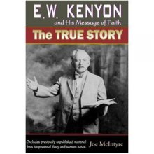 Cover art for E. W. Kenyon and His Message of Faith: The True Story