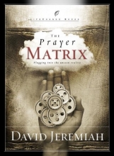 Cover art for The Prayer Matrix: Plugging into the Unseen Reality (LifeChange Books)