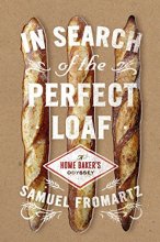 Cover art for In Search of the Perfect Loaf: A Home Baker's Odyssey