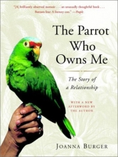 Cover art for The Parrot Who Owns Me: The Story of a Relationship