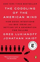 Cover art for The Coddling of the American Mind: How Good Intentions and Bad Ideas Are Setting Up a Generation for Failure