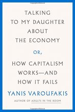 Cover art for Talking to My Daughter About the Economy: or, How Capitalism Works--and How It Fails