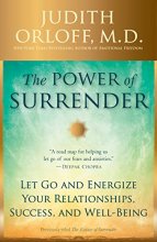 Cover art for The Power of Surrender: Let Go and Energize Your Relationships, Success, and Well-Being