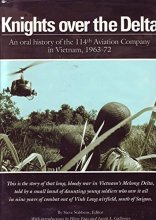 Cover art for Knights Over the Delta: An Oral History of the 114th Aviation Company in Vietnam, 1963-72
