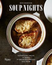 Cover art for Soup Nights: Satisfying Soups and Sides for Delicious Meals All Year