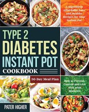 Cover art for Type 2 Diabetes Instant Pot Cookbook: 5-Ingredient Affordable, Easy and Healthy Recipes for Your Instant Pot | 30-Day Meal Plan | How to Prevent, Control and Live Well with Diabetes
