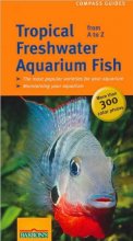 Cover art for Tropical Freshwater Aquarium Fish from A to Z (Compass Guides)