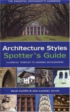 Cover art for Architecture Styles Spotter's Guide: Classical Temples to Soaring Skyscrapers