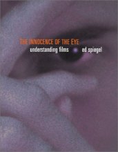 Cover art for The Innocence of the Eye: A Filmmaker's Guide