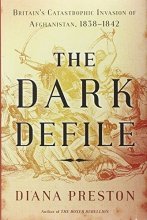 Cover art for The Dark Defile: Britain's Catastrophic Invasion of Afghanistan, 1838-1842