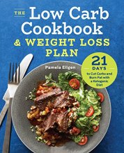 Cover art for The Low Carb Cookbook & Weight Loss Plan: 21 Days to Cut Carbs and Burn Fat with a Ketogenic Diet