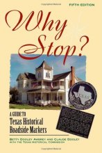Cover art for Why Stop?: A Guide to Texas Historical Roadside Markers