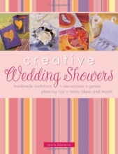 Cover art for Creative Wedding Showers: Homemade Invitations, Decorations, Games, Planning Tips, Menu Ideas and More!