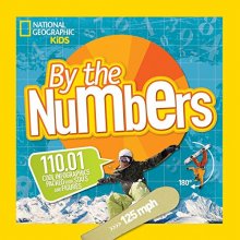 Cover art for By the Numbers: 110.01 Cool Infographics Packed with Stats and Figures (National Geographic Kids)