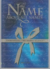 Cover art for The Name Above All Names: Unwrapping the Names of Jesus