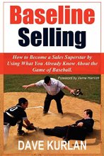 Cover art for Baseline Selling: How to Become a Sales Superstar by Using What You Already Know About the Game of Baseball