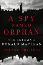 Cover art for A Spy Named Orphan: The Enigma of Donald Maclean