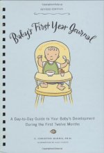 Cover art for Baby's First Year Journal: A Day-to-day Guide to Your Baby's Development During the First Twelve Months