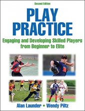 Cover art for Play Practice: Engaging and Developing Skilled Players From Beginner to Elite