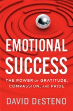 Cover art for Emotional Success: The Power of Gratitude, Compassion, and Pride