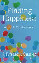 Cover art for Finding Happiness: A Path to Self Acceptance
