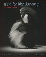 Cover art for It's a Lot Like Dancing: An Aikido Journey