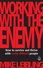 Cover art for Working with the Enemy: How to Survive and Thrive with Really Difficult People