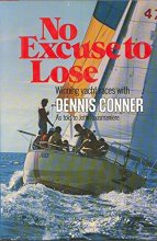 Cover art for No Excuse to Lose: Winning Yacht Races With Dennis Connor