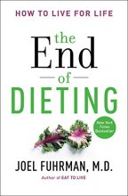 Cover art for The End of Dieting: How to Live for Life (Eat for Life)