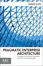 Cover art for Pragmatic Enterprise Architecture: Strategies to Transform Information Systems in the Era of Big Data