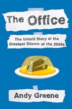 Cover art for The Office: The Untold Story of the Greatest Sitcom of the 2000s: An Oral History