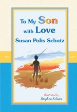 Cover art for To My Son with Love, by Susan Polis Schutz | Blue Mountain Arts Gift Book | Messages of Wisdom, Happiness, Dreams, and Love for a Dear Son