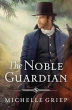 Cover art for The Noble Guardian (The Bow Street Runners Trilogy)