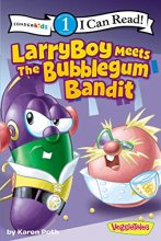 Cover art for LarryBoy Meets the Bubblegum Bandit: Level 1 (I Can Read! / Big Idea Books / VeggieTales)
