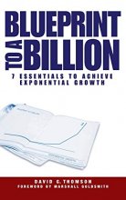 Cover art for Blueprint to a Billion: 7 Essentials to Achieve Exponential Growth