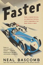 Cover art for Faster: How a Jewish Driver, an American Heiress, and a Legendary Car Beat Hitler’s Best