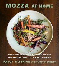 Cover art for Mozza at Home: More than 150 Crowd-Pleasing Recipes for Relaxed, Family-Style Entertaining: A Cookbook