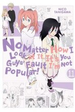 Cover art for No Matter How I Look at It, It's You Guys' Fault I'm Not Popular!, Vol. 11
