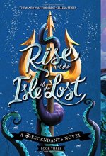 Cover art for Rise of the Isle of the Lost: A Descendants Novel (The Descendants (3))