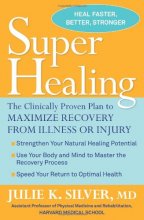 Cover art for Super Healing: The Clinically Proven Plan to Maximize Recovery from Illness or Injury