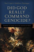 Cover art for Did God Really Command Genocide?: Coming To Terms With The Justice Of God