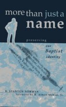 Cover art for More Than Just a Name: Preserving Our Baptist Identity