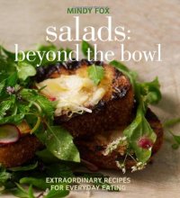 Cover art for Salads: Beyond the Bowl: Extraordinary Recipes for Everyday Eating